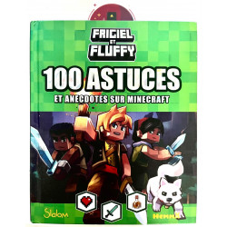 Frigiel et Fluffy 100 astuces et anecdotes sur minecraft