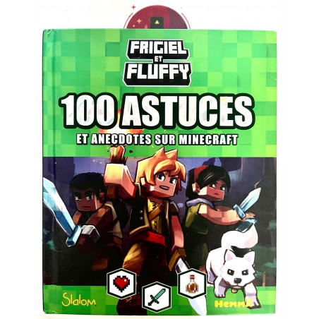 Frigiel et Fluffy 100 astuces et anecdotes sur minecraft